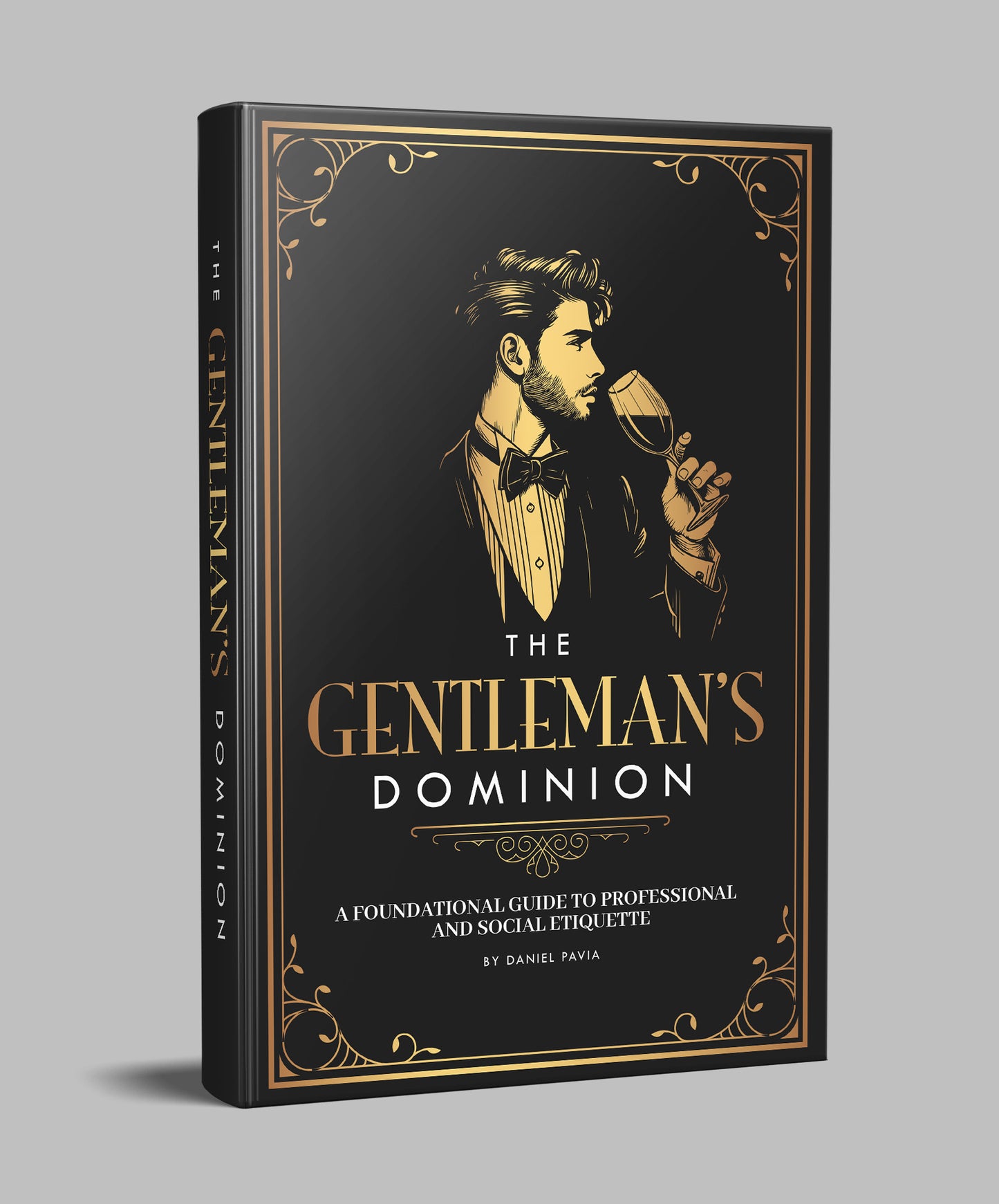 The Gentleman's Dominion - A Foundational Guide to Professional and Social Etiquette (Luxury A4 Hardcover Coffee Table Book)